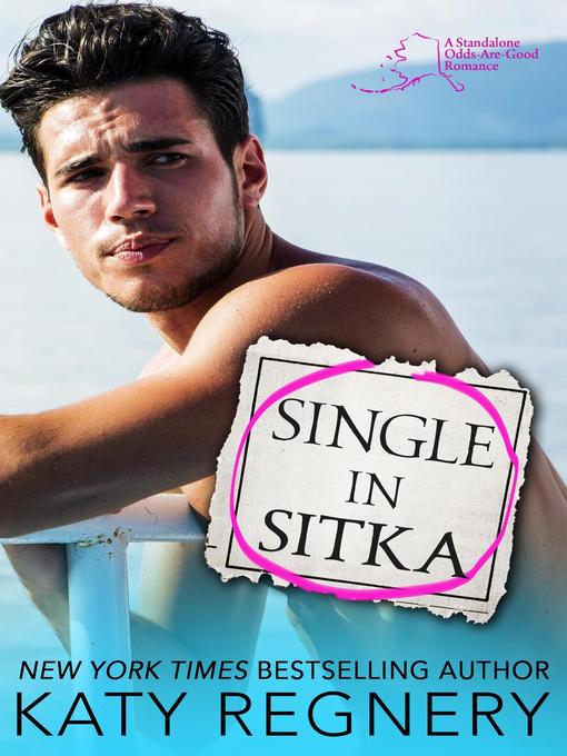 Title details for Single in Sitka by Katy Regnery - Available